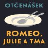 Audiokniha Romeo, Julie a tma - Jan Otčenášek