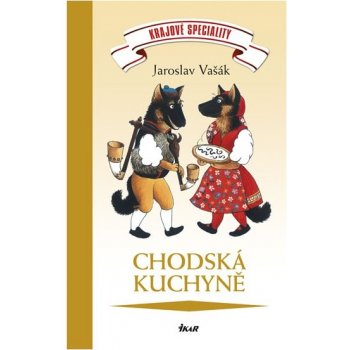 Krajové speciality: Chodská kuchyně - Jaroslav Vašák