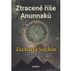 Kniha Ztracené říše Anunnaků - Zecharia Sitchin