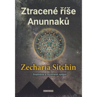 Ztracené říše Anunnaků - Zecharia Sitchin – Hledejceny.cz