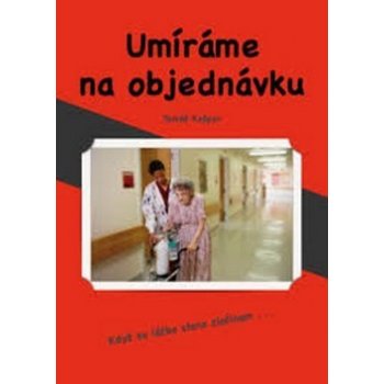 Umíráme na objednávku - Tomáš Kašpar