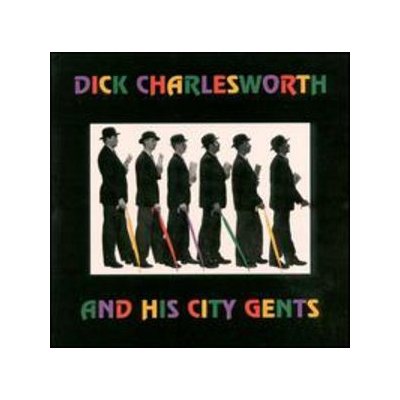Charlesworth Dick - And His City Gents CD
