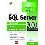 Microsoft SQL Server 2000 Kapesní rádce administrátora - William R. Stanek – Hledejceny.cz