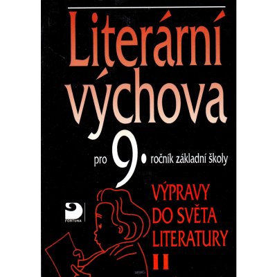 Literární výchova 9.r.ZŠ II Nezkusil, Vladimír – Hledejceny.cz
