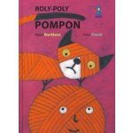 Roly -Poly Pompon - Mária Ďuríčková – Hledejceny.cz