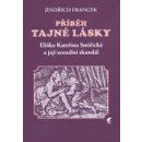 Příběh tajné lásky -- Eliška Kateřina Smiřická a její sexuální skandál - Francek Jindřich