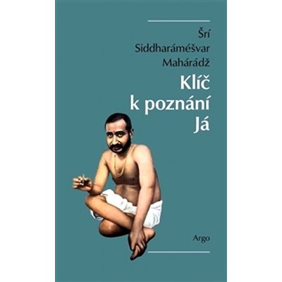 Klíč k poznání Já - Šrí Siddharáméšvar – Zboží Mobilmania