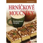 HRNÍČKOVÉ MOUČNÍKY – vyzkoušené recepty - Alena Doležalová – Zboží Mobilmania