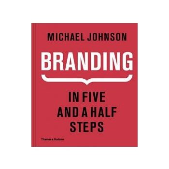 Branding. In Five and a Half Steps: The Defin... - Michael Johnson