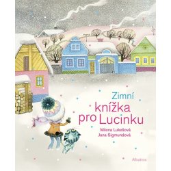 Zimní knížka pro Lucinku - Milena Lukešová