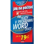 Texty v programu Word 2007 -- Jak na počítač - Jiří Hlavenka a kolektiv – Hledejceny.cz