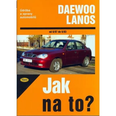 Daewoo Lanos - 6/97 - 6/03 - Jak na to? - 83. - Bujański Krzysztof od 348  Kč - Heureka.cz