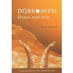 Dobromysl -- Dobrá kozí mysl Kaiserová Klára – Hledejceny.cz