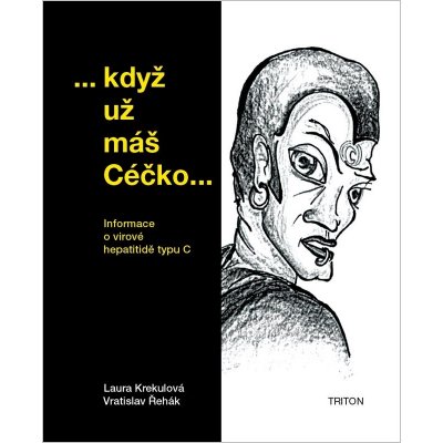 Když už máš Céčko - Informace o virové hepatitidě typu C – Hledejceny.cz