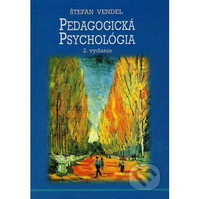 Pedagogická psychológia - Štefan Vendel – Hledejceny.cz