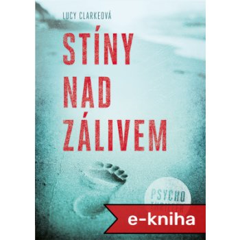 Stíny nad zálivem - Clarkeová Lucy