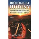 Biologické hodiny. Tajeství metabolismu, dlouhověkosti a zdraví - David Frej