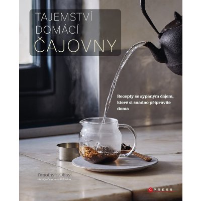 Tajemství domácí čajovny - Timothy d´Offay