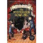 The Incorrigible Children of Ashton Place - The Mysterious Howling. Das Geheimnis von Ashton Place - Aller Anfang ist wild, engl - Wood, Maryrose – Hledejceny.cz