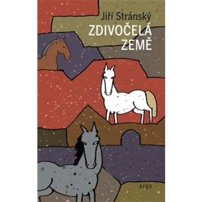 Zdivočelá země - Stránský Jiří