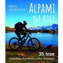 Alpami na kole - 35 tras – Rakousko, Švýcarsko, Itálie, Slovinsko - Zárybnická Alena