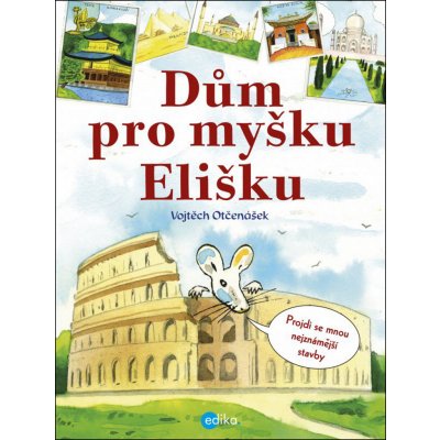 Dům pro myšku Elišku - Vojtěch Otčenášek – Zboží Mobilmania