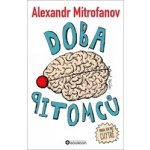 Alexandr Mitrofanov Doba pitomců – Hledejceny.cz