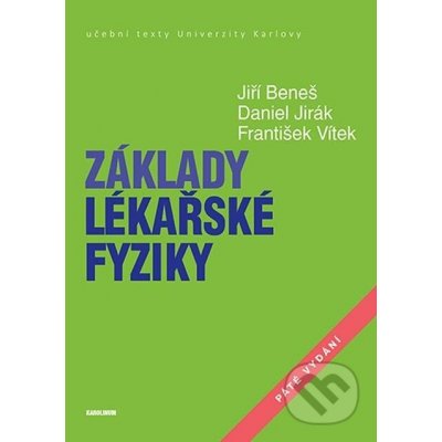 Základy lékařské fyziky - Daniel Jirák, Jiří Beneš, František Vítek