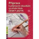 Foltin Karel - Příprava k přijímacím zkouškám na střední školy Český jazyk