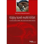 Brázda Kdyby koně mohli křičet - Co musí jezdci vědět, aby jejich kůň zůstal zdravý, Gerhard Heu – Hledejceny.cz