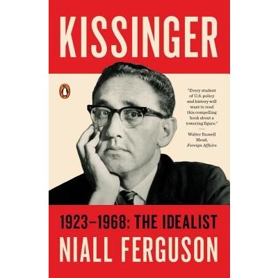 Kissinger: 1923-1968: The Idealist Ferguson Niall Paperback – Hledejceny.cz