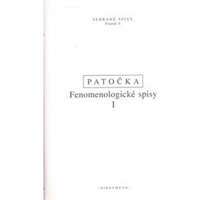 Fenomenologické spisy I, - Jan Patočka – Hledejceny.cz