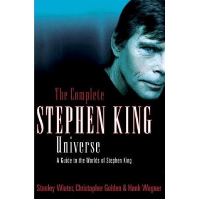 The Complete Stephen King Universe: A Guide to the Worlds of Stephen King – Hledejceny.cz