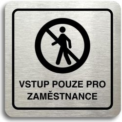 Accept Piktogram "vstup pouze pro zaměstnance II" (80 × 80 mm) (stříbrná tabulka - černý tisk)