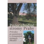 Pozoruhodné stromy Prahy. Průvodce po památných a významných stromech Prahy - Aleš Rudl - Libri – Hledejceny.cz