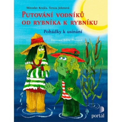 Putování vodníků od rybníka k rybníku Krejča, Jelenová, Miroslav, Tereza – Hledejceny.cz