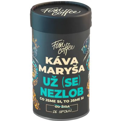 Fixi Coffee Káva Maryša Už se nezlob papírová tuba zrnková 0,5 kg – Hledejceny.cz