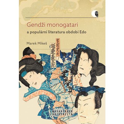 Gendži monogatari a populární literatura období Edo: Případová studie díla Nise Murasaki inaka Gendži autora Rjúteie Tanehika - Marek Mikeš