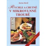 Rychle a chutně v mikrovlnné troubě -- 143 receptů - Karina Havlů – Hledejceny.cz
