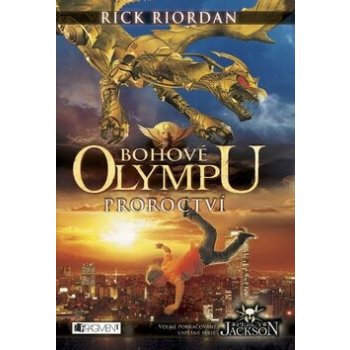 Bohové Olympu: Proroctví - Rick Riordan