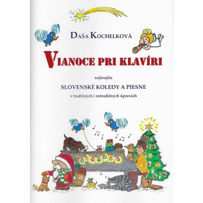 Vianoce pri klavíri nejkrajšie slovenské koledy a piesne pro začátečníky i mírně pokročilé klavíristy