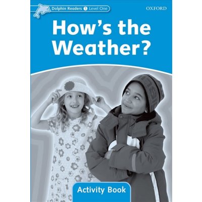 DOLPHIN READERS 1 - HOW´S THE WEATHER? ACTIVITY BOOK - NORTH – Zboží Mobilmania