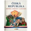 Česká republika – Historie, Osobnosti, Zajímavosti NAKLADATELSTVÍ SUN s.r.o.