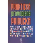 Praktická pravopisná príručka – Hledejceny.cz