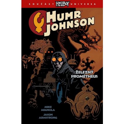 Humr Johnson 1 - Železný Prométheus - Armstrong Jason, Mignola Mike, – Hledejceny.cz