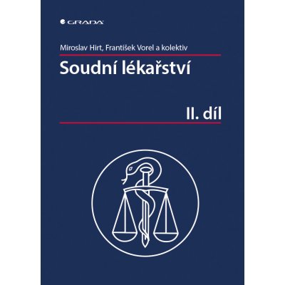 Soudní lékařství II. díl - Hirt Miroslav, Vorel František, kolektiv – Hledejceny.cz