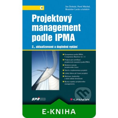 Projektový management podle IPMA - Jan Doležal, Pavel Máchal, Branislav Lacko a kolektiv – Hledejceny.cz