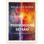 Podivuhodná setkání - Postní zamyšlení nad Biblí - Richard Rohr – Hledejceny.cz