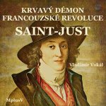Saint-Just: krvavý démon Francouzské revoluce - Vladimír Vokál - čte Vladimír Vokál – Hledejceny.cz