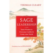 Sage Leadership: Taoist Wisdom to Overcome Conflict and Create a Just World Cleary ThomasPaperback